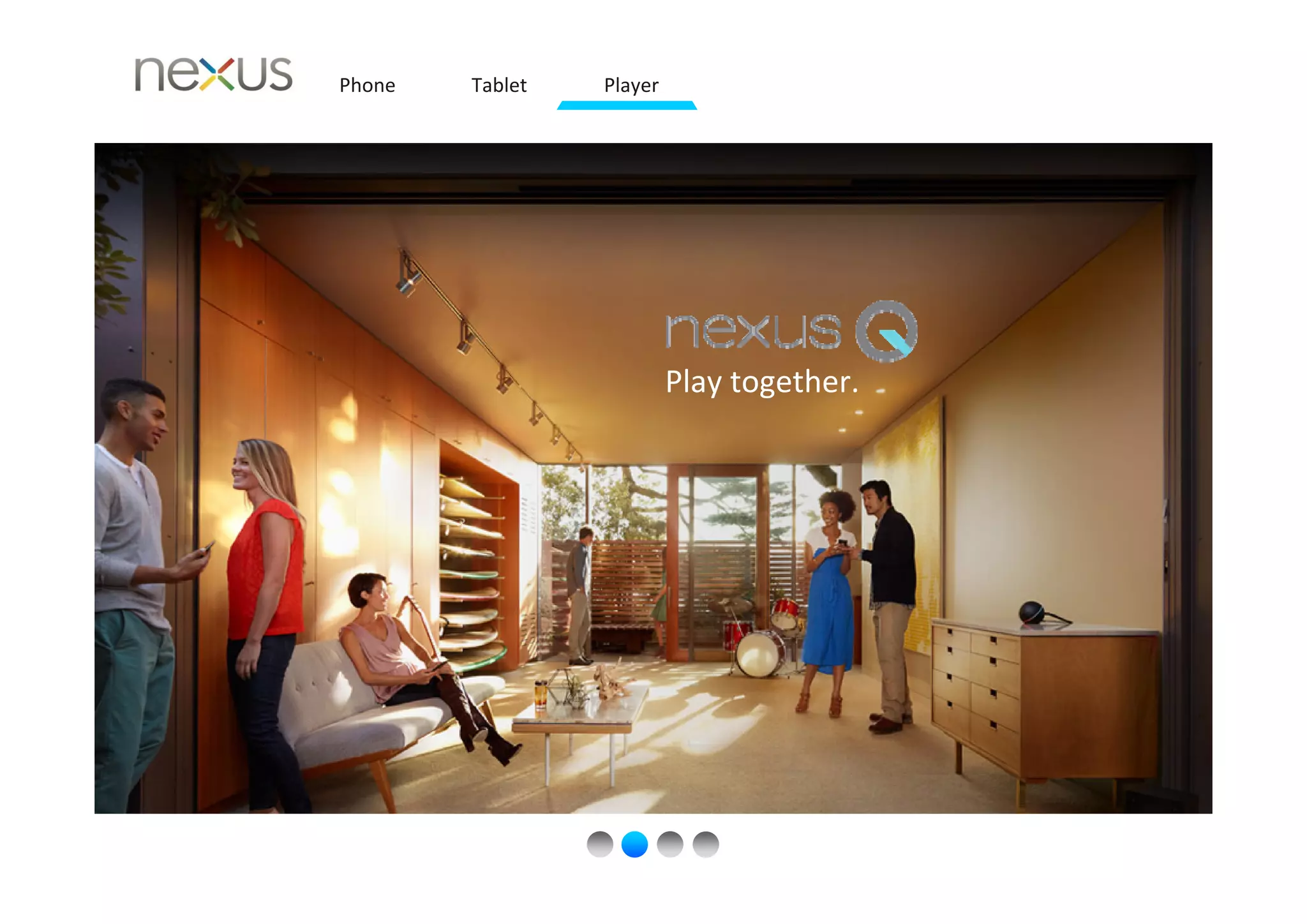 Phone   Tablet   Player




                          Play together.
 