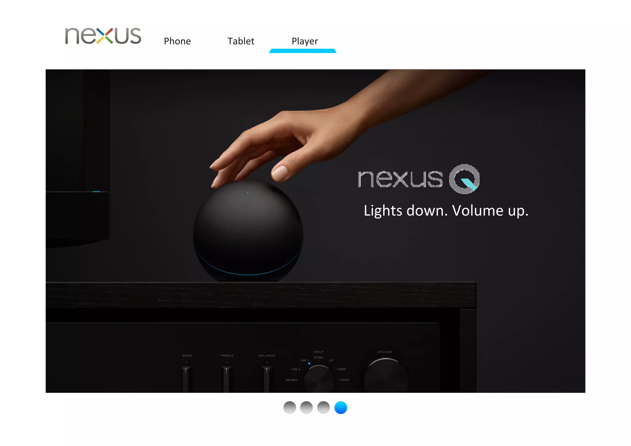 Phone   Tablet   Player




                          Lights down. Volume up.
 