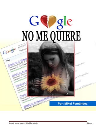 Google no me quiere: Mikel Fernández

Página 1

 