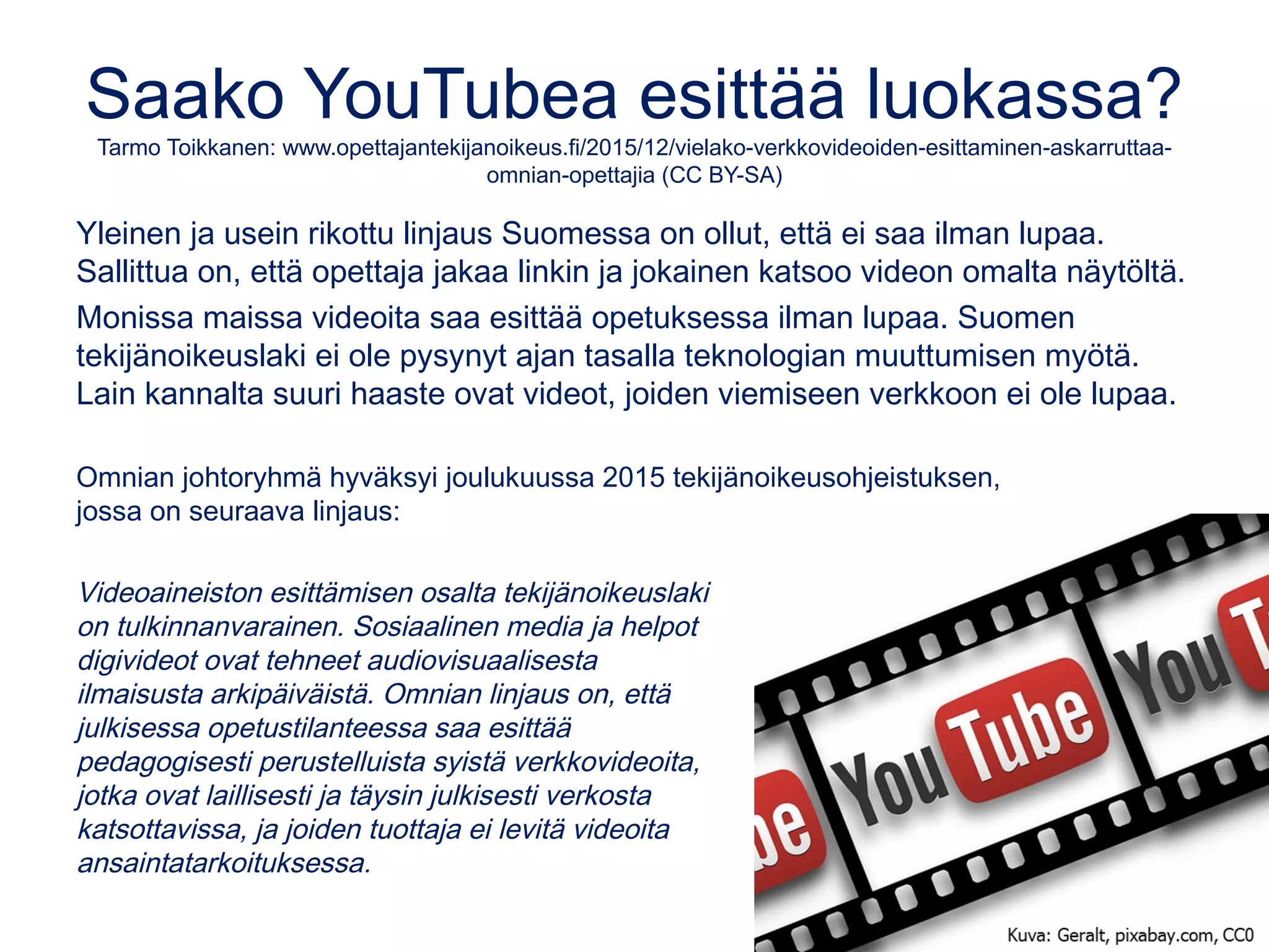 Osallistu Googlen verkkokursseihin
• “Improve your Google search skills with our Power Searching and
Advanced Power Searching online courses.”
• www.powersearchingwithgoogle.com
 