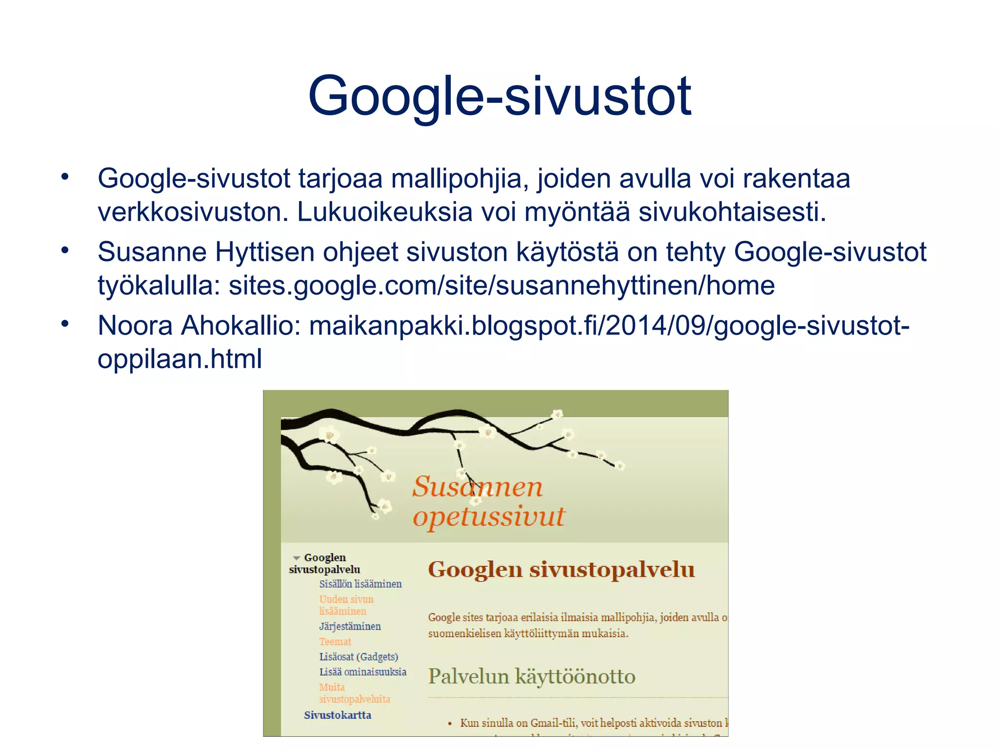 Opi lisää blogeista
www.slideshare.net/MatleenaLaakso/blogit-opetuksessa-16428249
 