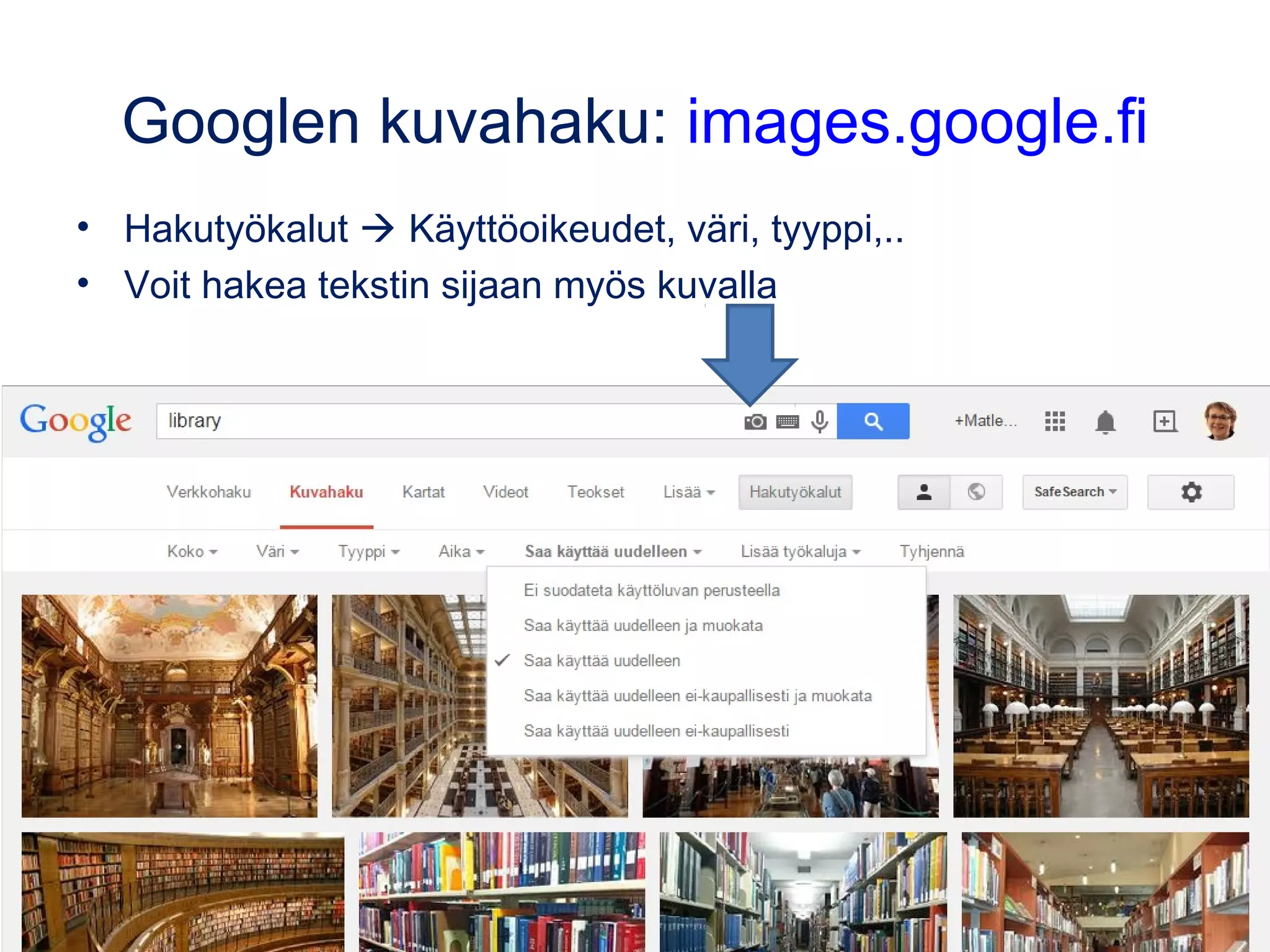 Googlen verkkohaku: www.google.fi 3/3
• Blogihaku: www.google.fi/blogsearch
• Google kirjat: books.google.fi
• Google laskimena: 13*120
• Valuutta/yksikkömuunnin (engl.): 100 euros in dollars; 33 cm in inches
• Related etsii sivustoja, jotka muistuttavat kyseistä verkko-osoitetta 
– related:hs.fi 
• OR etsii sivuja, joilla on yksi vaihtoehtoisista sanoista
– hiihto OR laskettelu
• Kahden kaupungin etäisyys ja matka-aika
– Helsinki Tampere etäisyys
• Vinkkejä tiedonhakuun:
– www.slideshare.net/mobile/piapietila77/verkkotiedonhaun-uudet-tuulet-41647265
– www.lifebuzz.com/google-tricks
– www.educatorstechnology.com/2017/03/12-important-tips-to-get-precise-google.html
Kuva: pixabay.com, CC0
 