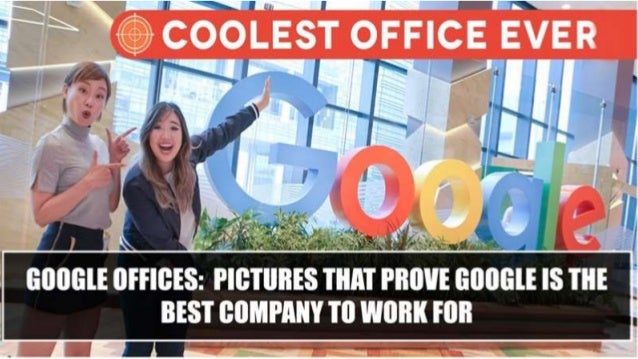 Google Offices: Pictures That Prove Google Is The Best Company To Wor…