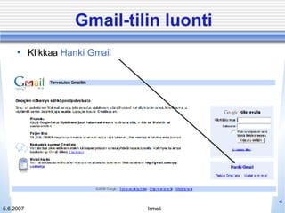 Gmail-tilin luonti Klikkaa  Hanki Gmail 