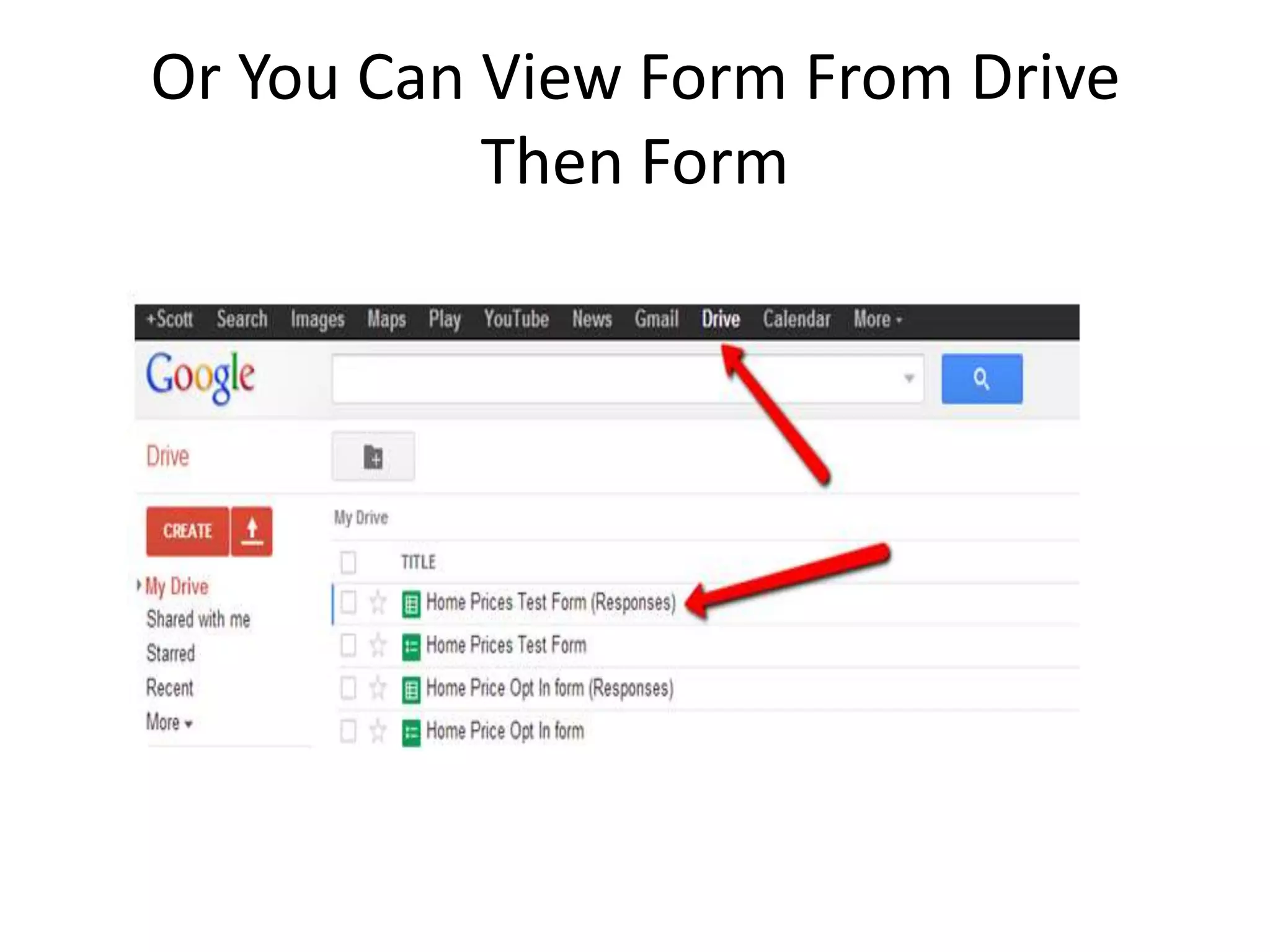 Or You Can View Form From Drive
Then Form
 