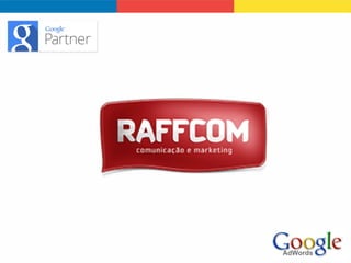 Otimize sua campanha.
 