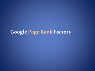 Google Page Rank Factors 
 