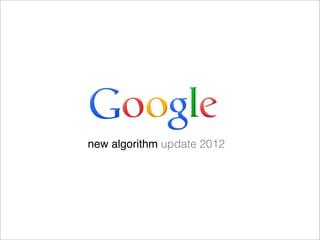 new algorithm update 2012
 