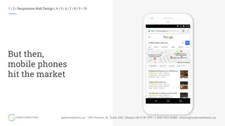 1 | 2 | Responsive Web Design | 4 | 5 | 6 | 7 | 8 | 9 | 10
But then,
mobile phones
hit the market
 
