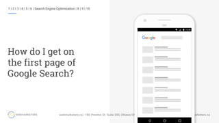 1 | 2 | 3 | 4 | 5 | 6 | Search Engine Optimization | 8 | 9 | 10
How do I get on
the first page of
Google Search?
 