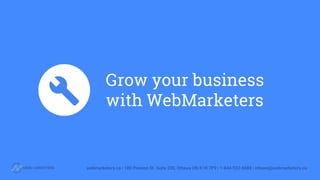 Grow your business
with WebMarketers
 