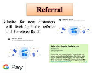 Referral
Invite for new customers
will fetch both the referrer
and the referee Rs. 51
 