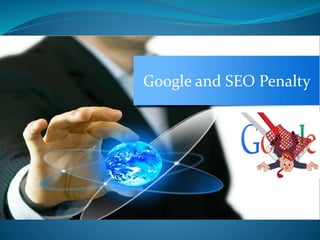 Google and SEO Penalty
 