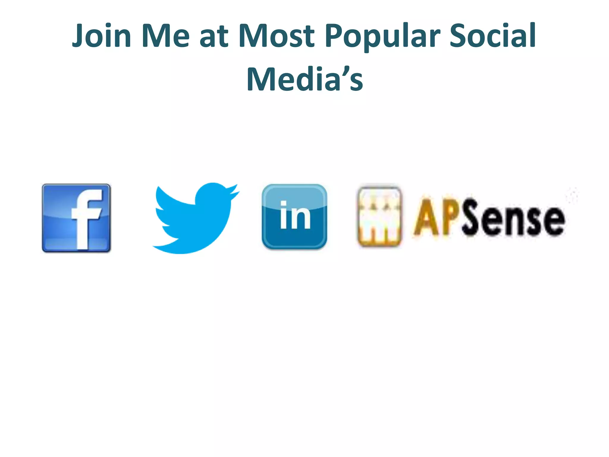 Join Me at Most Popular Social
Media’s