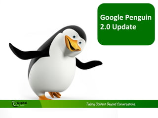Google	
  Penguin	
  
2.0	
  Update	
  
	
  
 