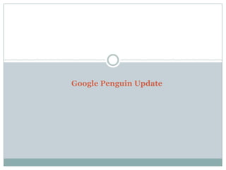 Google Penguin Update
 