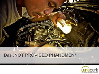 Das „NOT PROVIDED PHÄNOMEN“

 