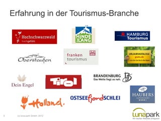 Erfahrung in der Tourismus-Branche

5

(c) luna-park GmbH, 2012

 