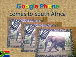 GooglePhonecomes to South Africa 