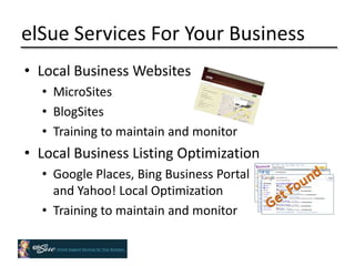 elSue Services For Your Business	Local Business WebsitesMicroSites