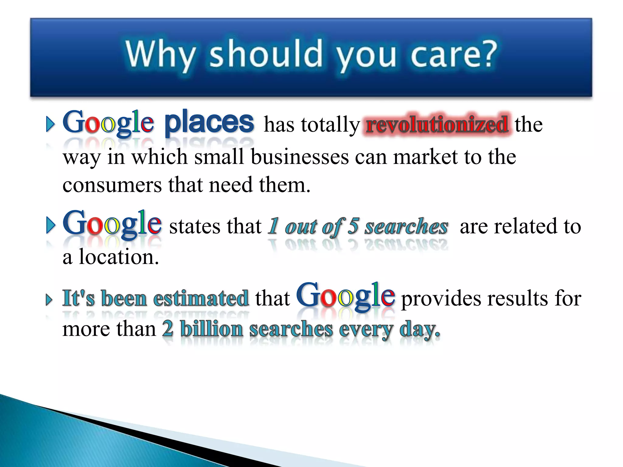has totally               the
way in which small businesses can market to the
consumers that need them.
              states that                are related to
a location.
                        that       provides results for
more than
 