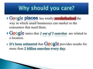 has totally               the
way in which small businesses can market to the
consumers that need them.
              states that                are related to
a location.
                        that       provides results for
more than
 