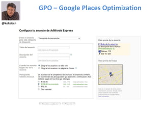 @kokebcn
GPO – Google Places Optimization
 