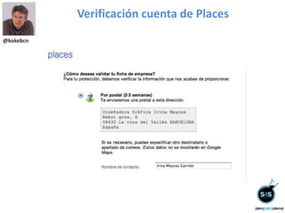 @kokebcn
Verificación cuenta de Places
 