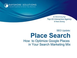 SEO Update: Place Search How  to Optimize Google Places  in Your Search Marketing Mix 
