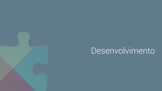 Desenvolvimento
 