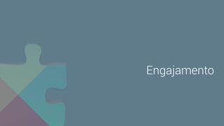 Engajamento
 