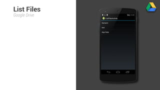 List Files 
Google Drive 
 