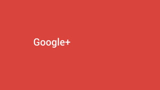 Google+ 
 