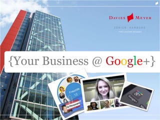 {Your Business @ Google+}
 