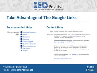 Take Advantage of The Google Links
    Recommended Links             Content Links




Presented by Danny Hall            ...