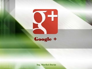 Google +



Ing. Maribel Duràn
 