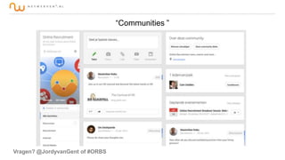 “Communities ”

Vragen? @JordyvanGent of #ORBS

 