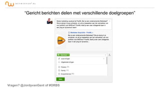 “Gericht berichten delen met verschillende doelgroepen”

Vragen? @JordyvanGent of #ORBS

 