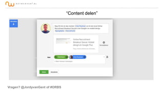 “Content delen”

Vragen? @JordyvanGent of #ORBS

 