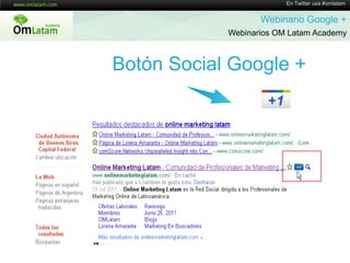 En Twitter usa #omlatamWebinario Google + Webinarios OM Latam AcademyEstadísticas