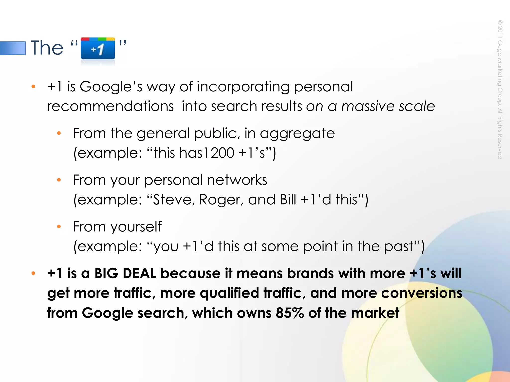 Google+ post (example: a status update)Why the “       ”?2/3rds of the economy is influenced by personal recommendations.McKinsey& Company20% of consumers are key influencers of purchasing activities of 74% of the population.GartnerConsumers mention 56 brands in conversation per week.Keller Fay62% of these discussions are positive.Each peer recommendation reaches 150 people on the social web. ForresterLess than 25% of people say they trust emails they sign up for.1 in 3 people come to a brand through a recommendation.Weber ShandwickThe most recommended company in any given category grows2.5x the category average.Bain& Co.40% of advocates answer, comment, or give opinions online several times each week. Yahoo! and Comscore24