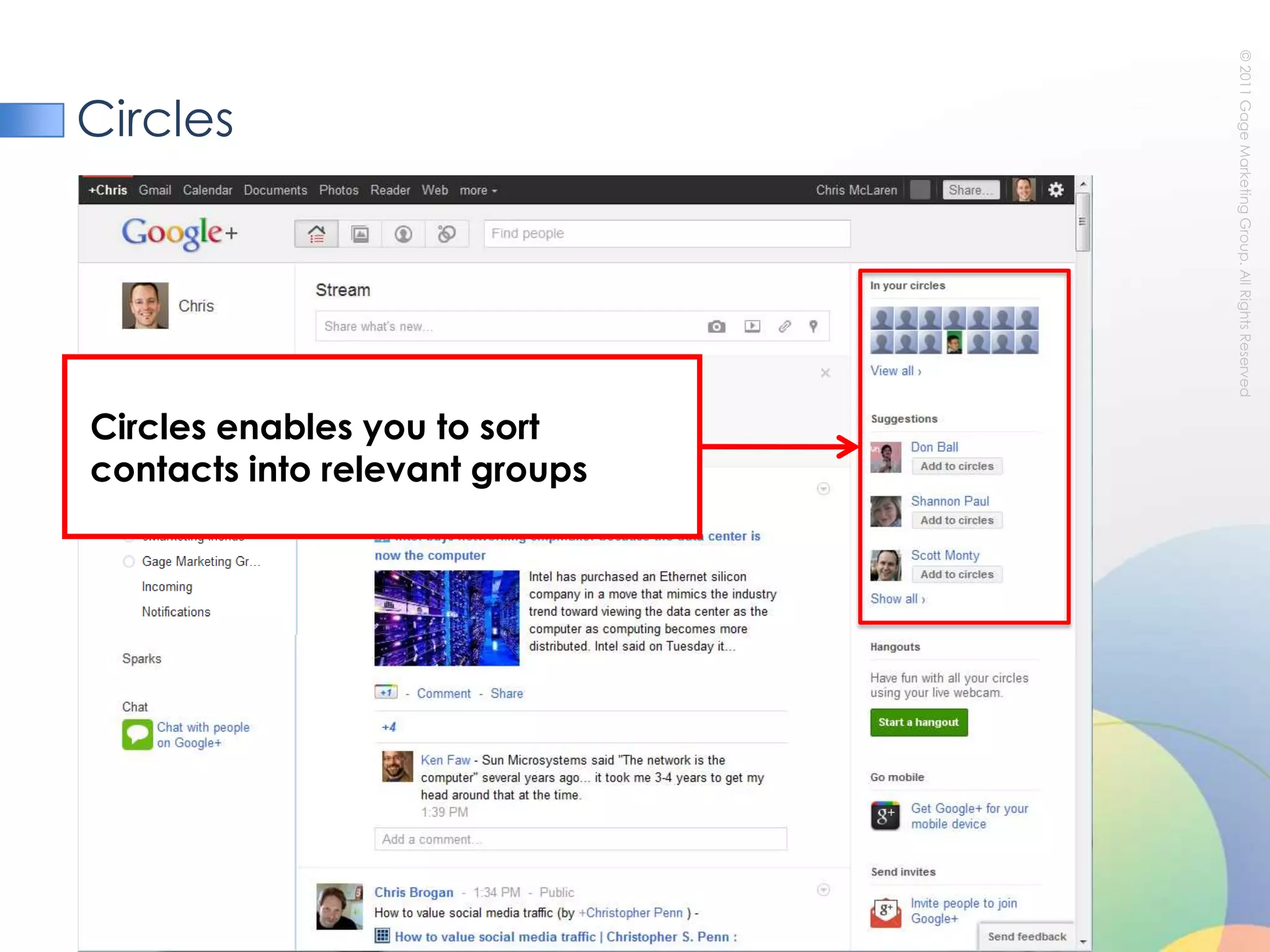 CirclesCircles enables you to sort contacts into relevant groups