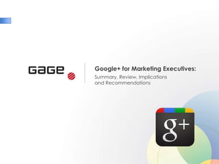 Google+ for Marketing Executives: Summary, Review, Implications and Recommendations 