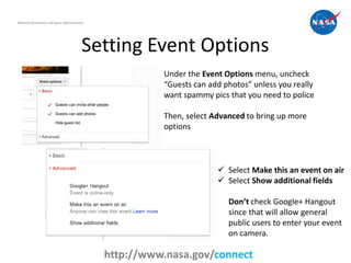 Setting Event Options
20
National Aeronautics and Space Administration
http://www.nasa.gov/connect
Under the Event Options...