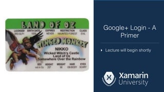 ▸ Lecture will begin shortly
Google+ Login - A
Primer
 