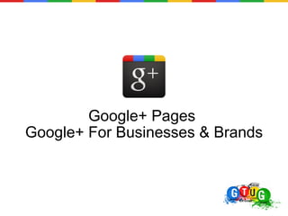 Google+ Pages  Google+ For Businesses & Brands 