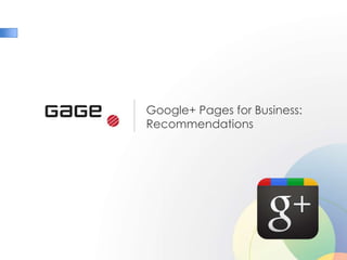 Google+ Pages for Business:
Recommendations
 