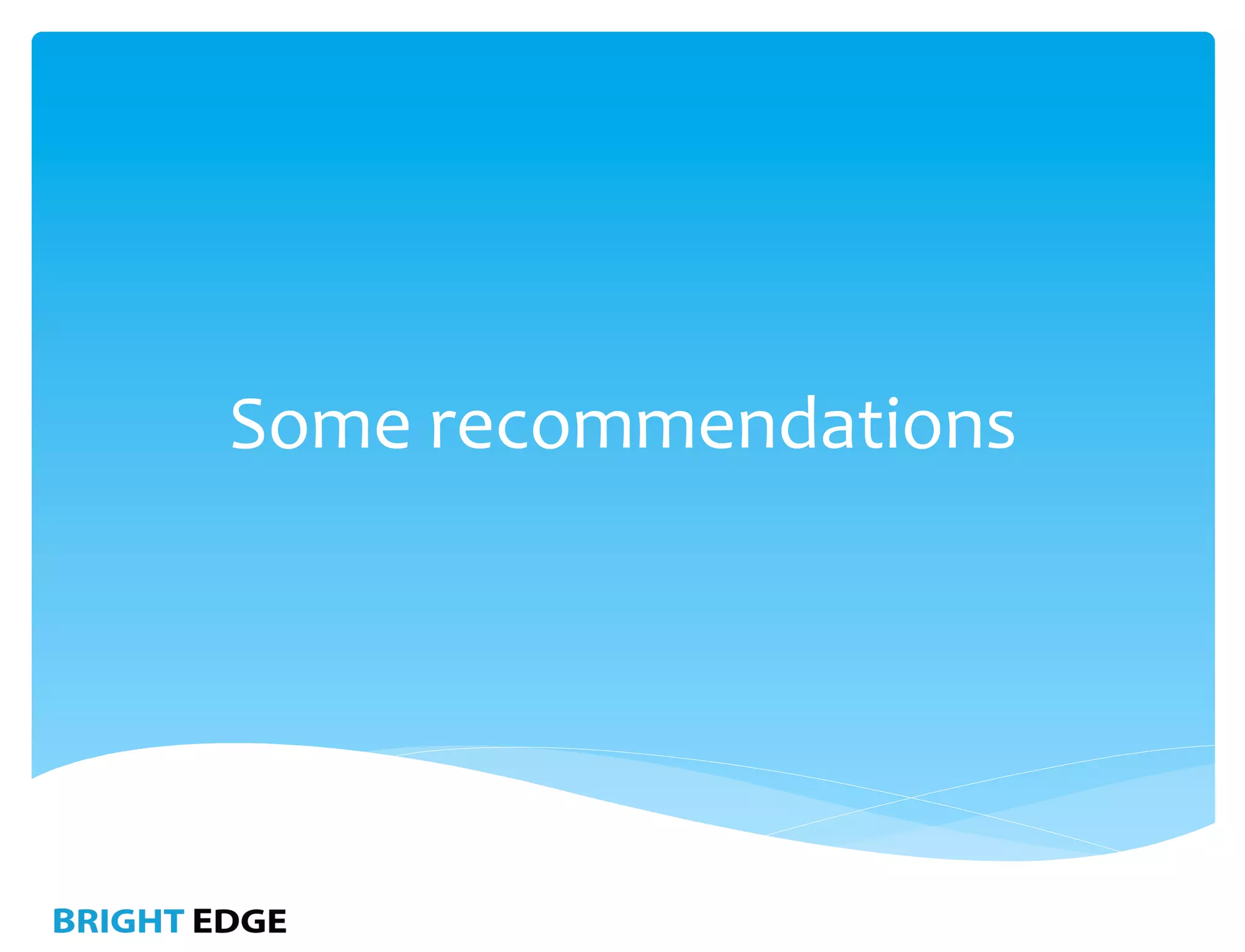 Some	
  recommendations   	
  
 