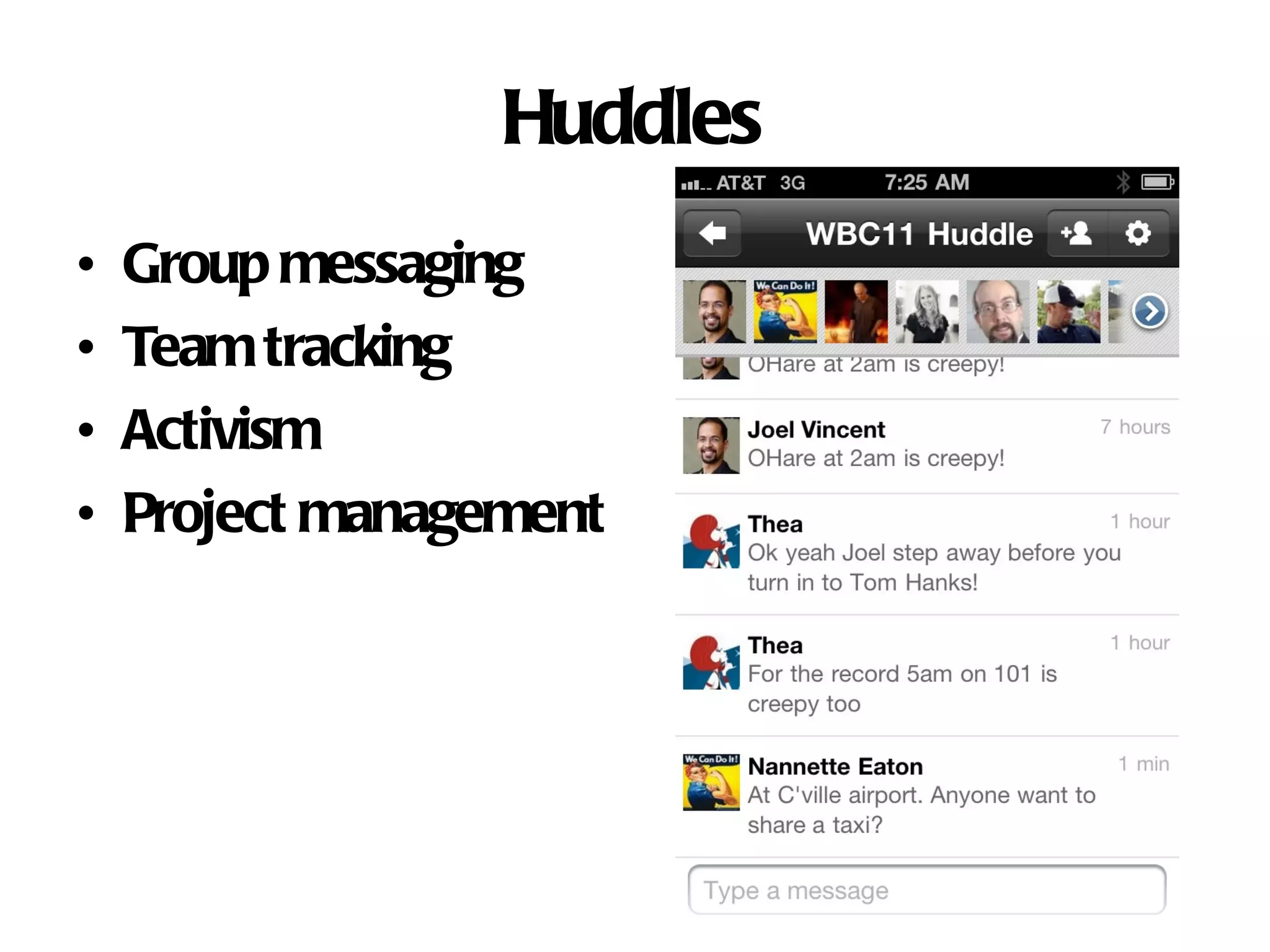 Huddles Group messaging Team tracking Activism Project management
