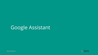 #postiotour
Google Assistant
 